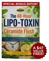 Bonus #3 The 48-Hour Lipo-Toxin Ceramide Flush Guide ($47 Value)